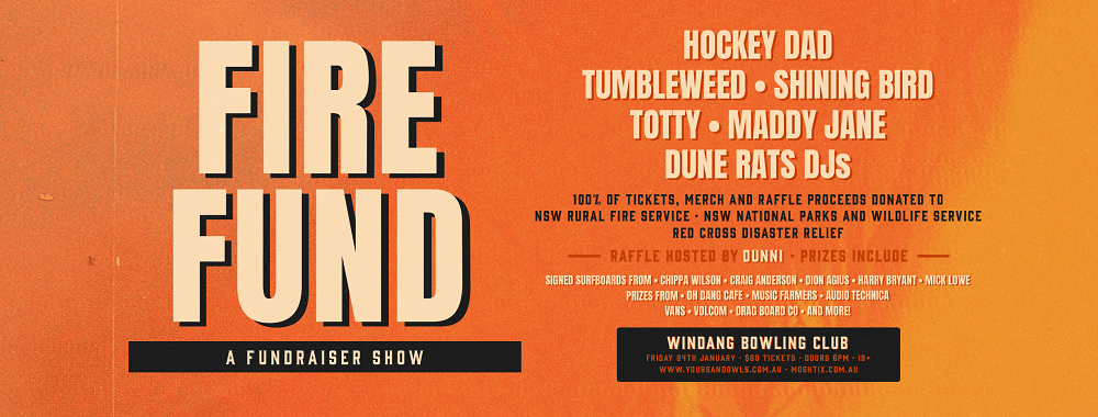 Fire Fund - A Bushfire Benefit featuring Hockey Dad, Tumbleweed, Shining Bird, Totty, Maddy Jane, Dune Rats DJ's and more